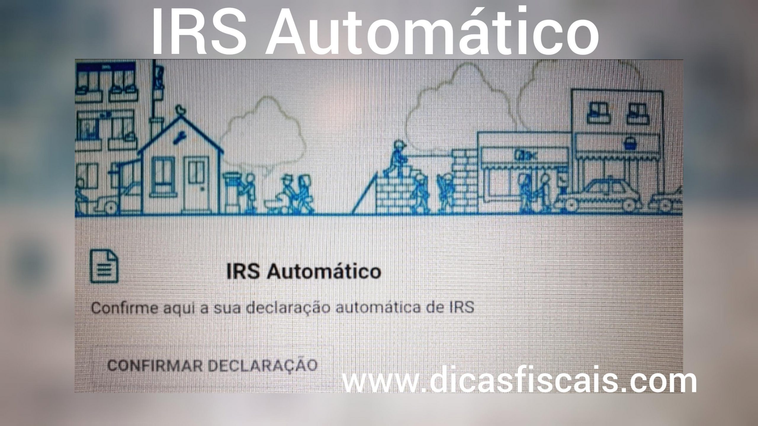 Dicas Fiscais IRS Automático